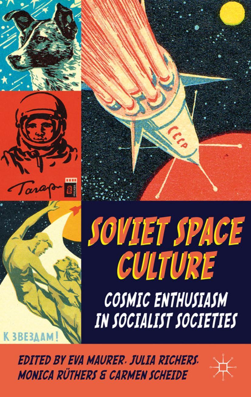 Cover: 9780230274358 | Soviet Space Culture | Cosmic Enthusiasm in Socialist Societies | Buch