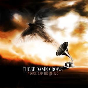 Cover: 817195020849 | Murder And The Motive | Those Damn Crows | Audio-CD | 2018