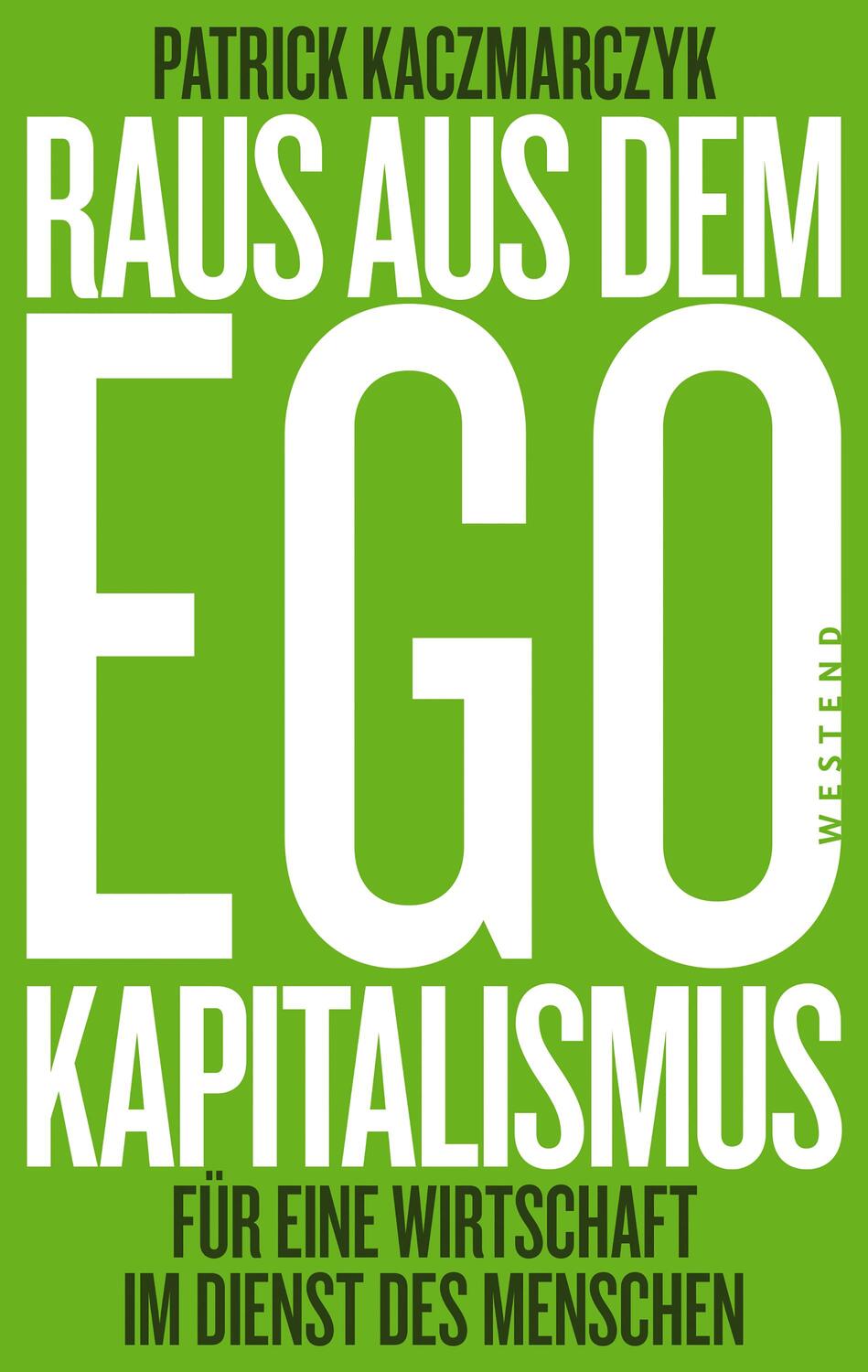 Cover: 9783864894183 | Raus aus dem Ego-Kapitalismus | Patrick Kaczmarczyk | Taschenbuch