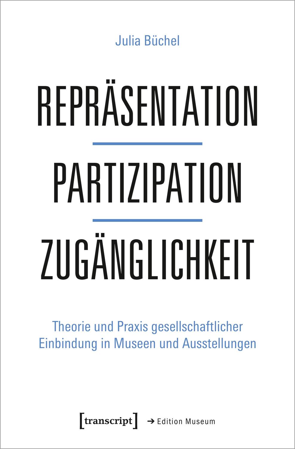 Cover: 9783837657074 | Repräsentation - Partizipation - Zugänglichkeit | Julia Büchel | Buch