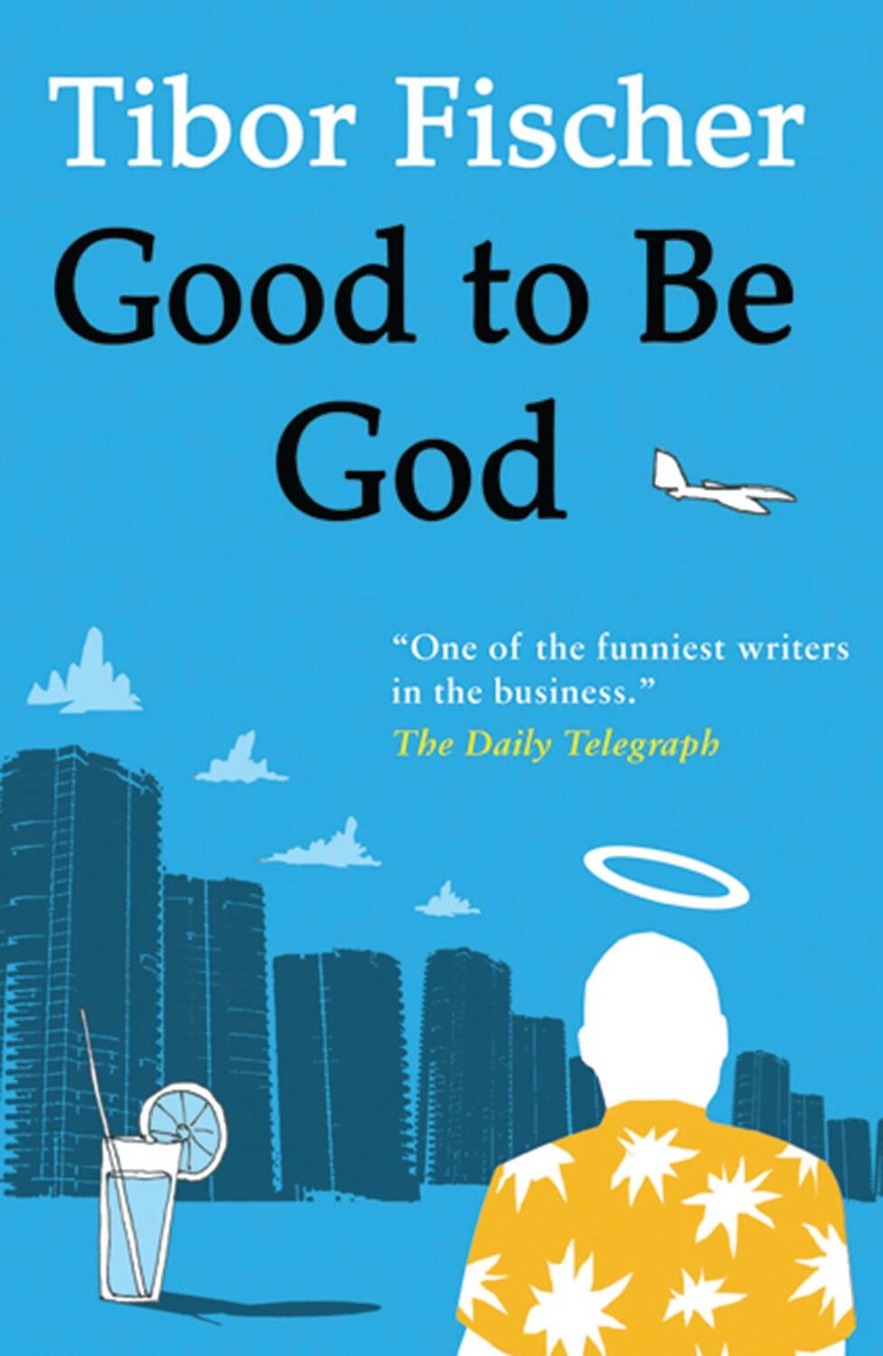 Cover: 9781846880841 | Good to Be God | Tibor Fischer | Taschenbuch | Englisch | 2009