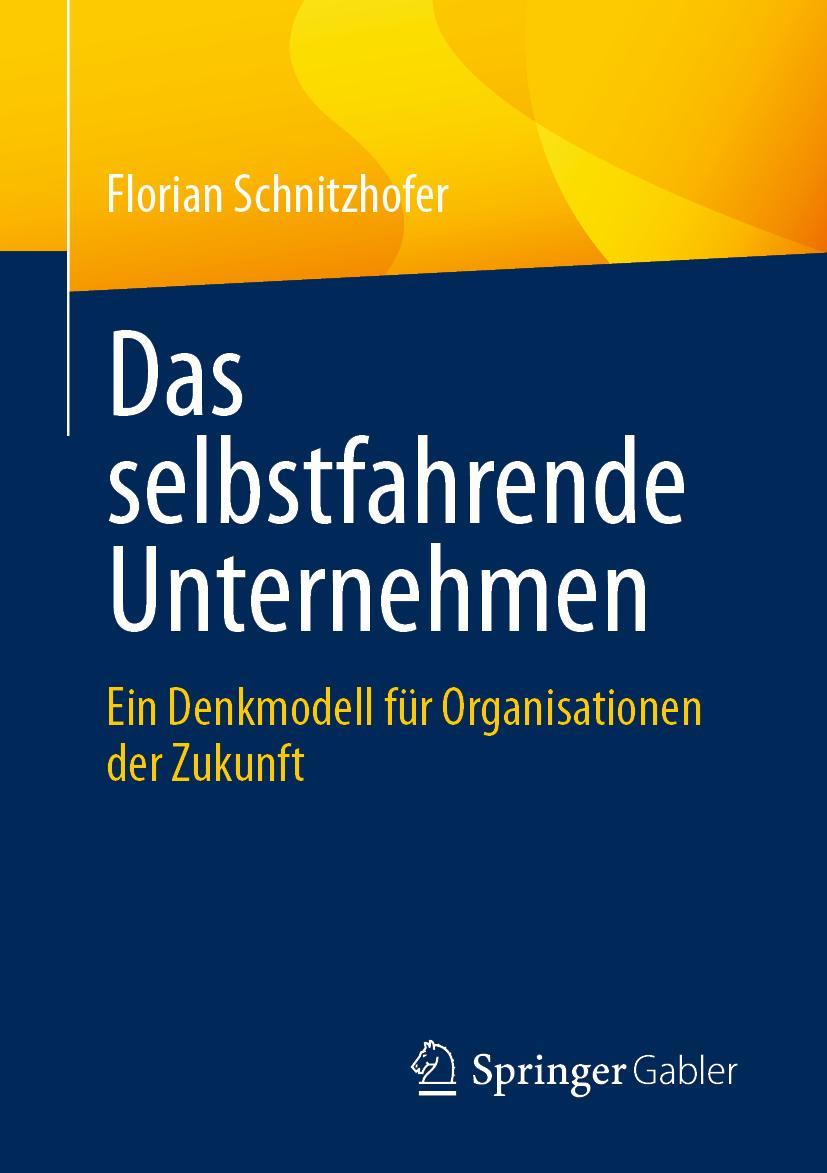 Cover: 9783662630662 | Das selbstfahrende Unternehmen | Florian Schnitzhofer | Taschenbuch