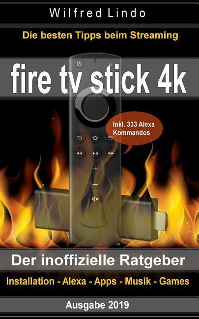 Cover: 9781790860807 | GER-FIRE TV STICK 4K - DER INO | Wilfred Lindo | Taschenbuch | Deutsch