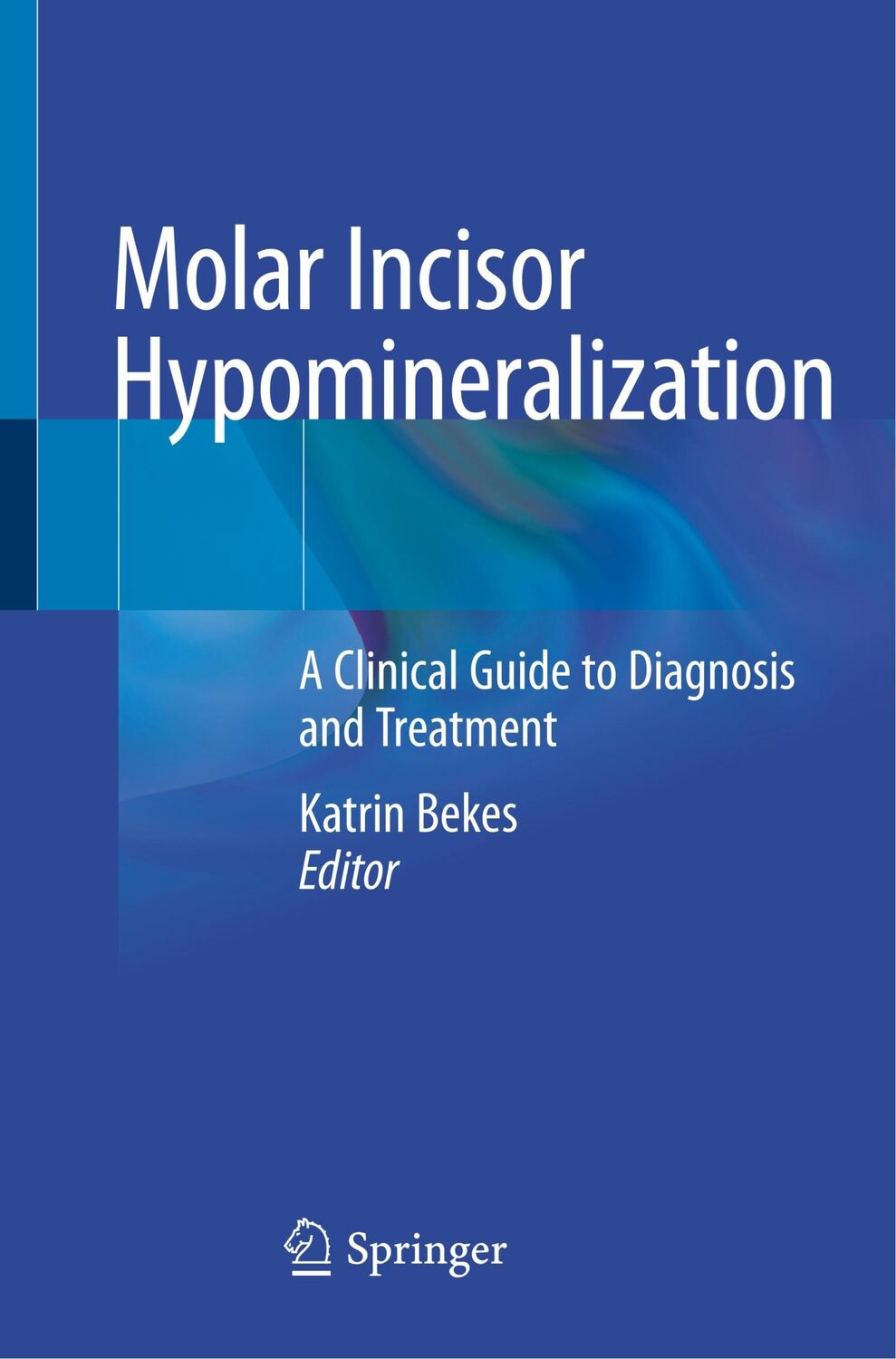 Cover: 9783030316037 | Molar Incisor Hypomineralization | Katrin Bekes | Taschenbuch | xi