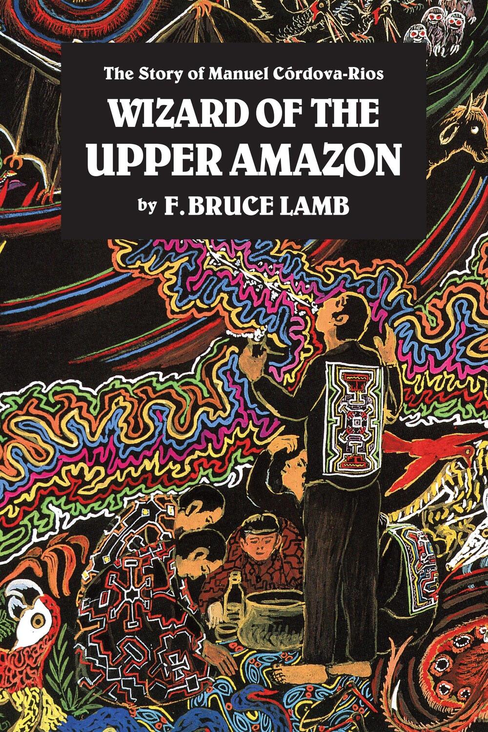 Cover: 9780938190806 | Wizard of the Upper Amazon: The Story of Manuel C[rdova-Rios | Lamb