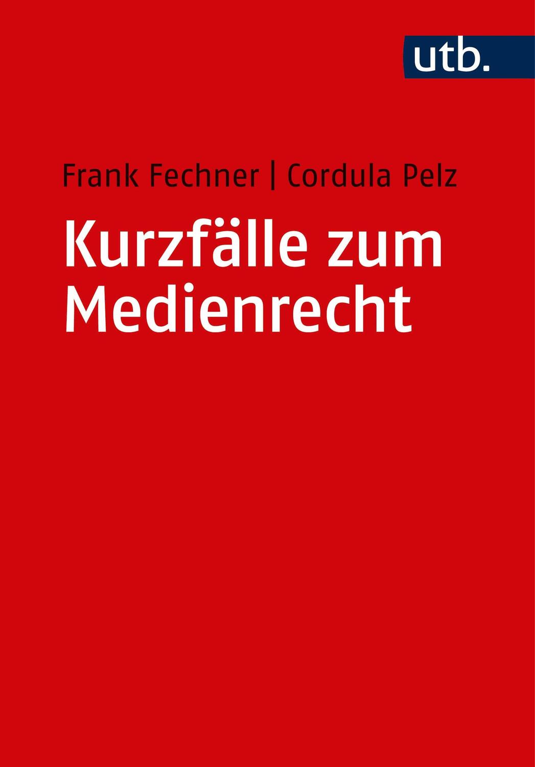 Cover: 9783825250515 | Kurzfälle zum Medienrecht | Frank Fechner (u. a.) | Taschenbuch | 2018