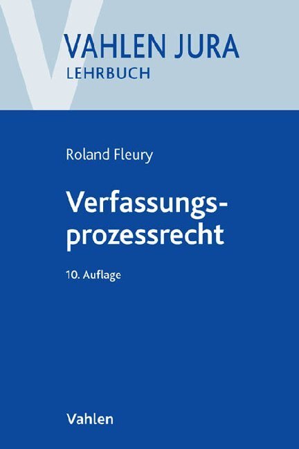 Cover: 9783800649761 | Verfassungsprozessrecht | Roland Fleury | Taschenbuch | 2015 | Vahlen