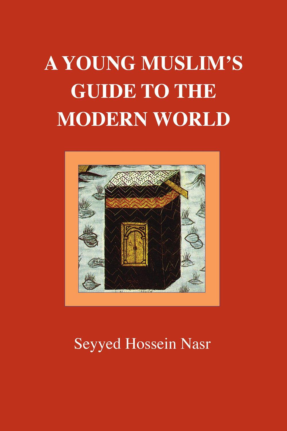Cover: 9780946621514 | A Young Muslim's Guide to the Modern World | Seyyed Hossein Nasr