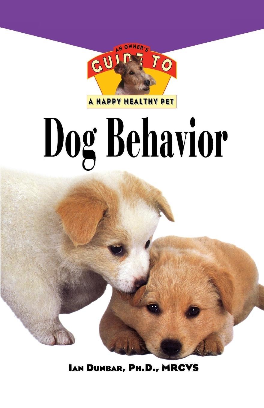 Cover: 9781630260163 | Dog Behavior | An Owner's Guide to a Happy Healthy Pet | Ian Dunbar