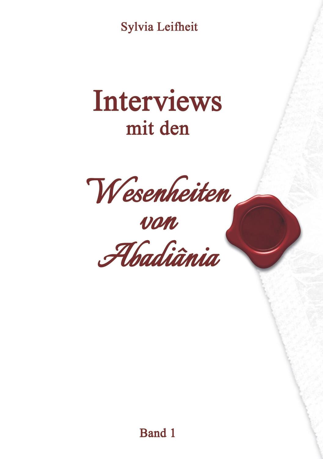 Cover: 9789962702047 | Interviews mit den Wesenheiten von Abadiânia | Sylvia Leifheit | Buch