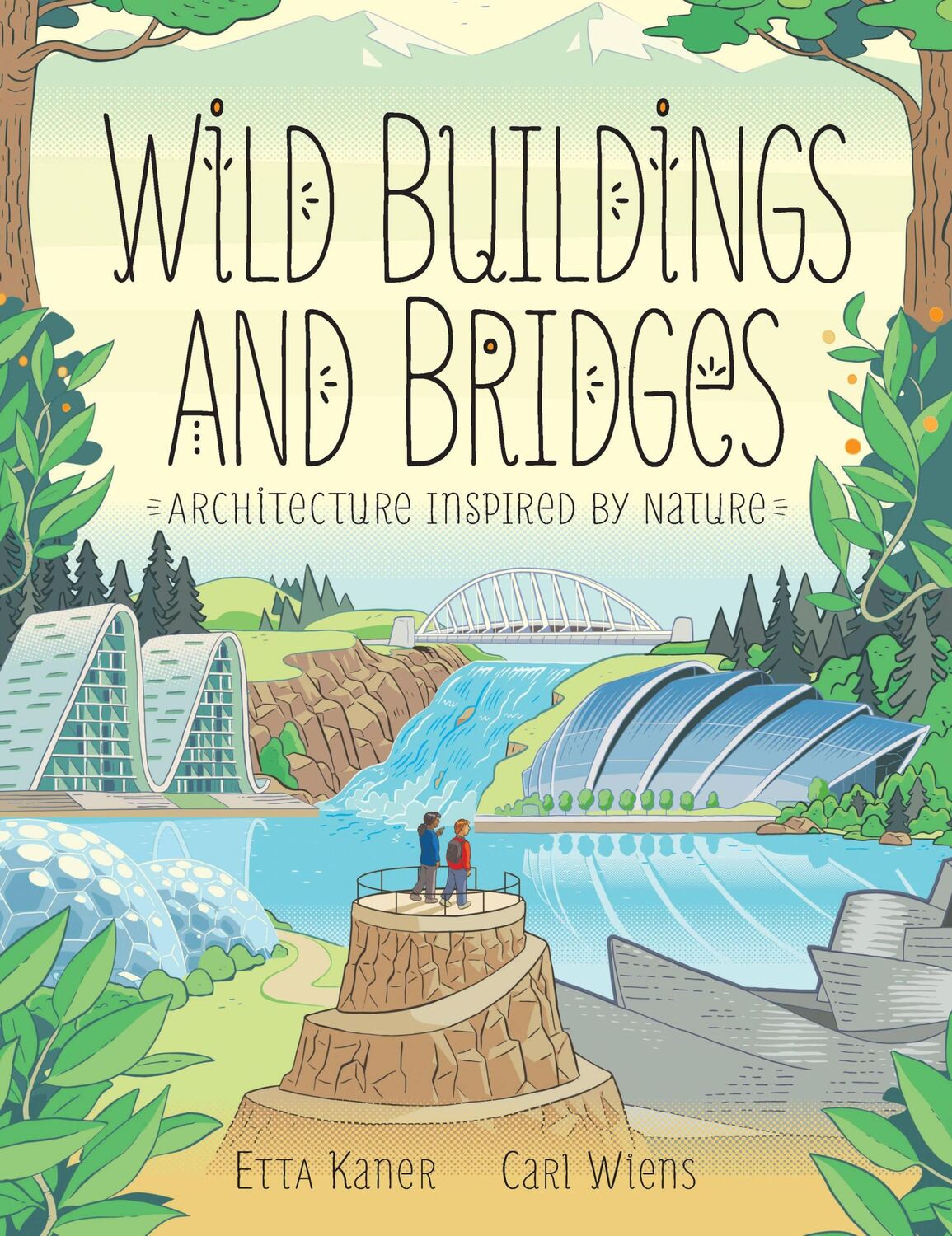 Cover: 9781771387811 | Wild Buildings and Bridges | Architecture Inspired by Nature | Kaner