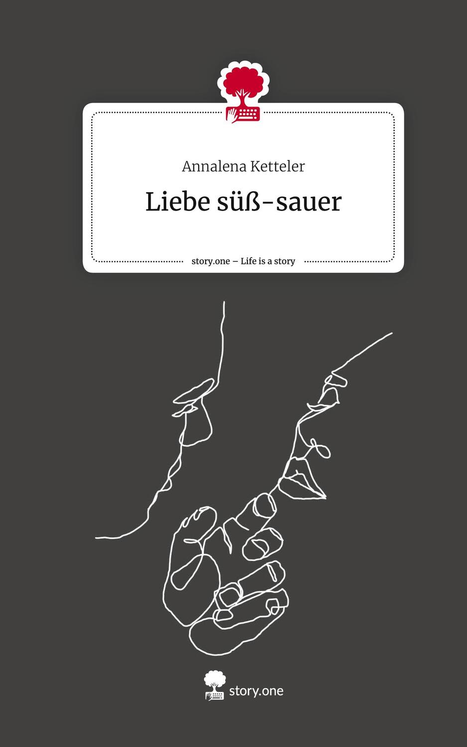 Cover: 9783710872587 | Liebe süß-sauer. Life is a Story - story.one | Annalena Ketteler