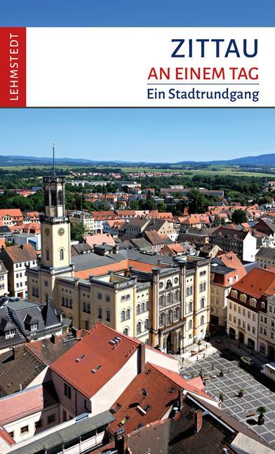 Cover: 9783957970558 | Zittau an einem Tag | Ein Stadtrundgang | Thorsten Pietschmann | Buch