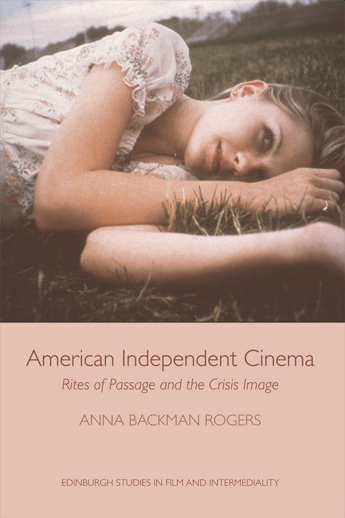 Cover: 9780748693603 | American Independent Cinema | Rites of Passage and the Crisis Image