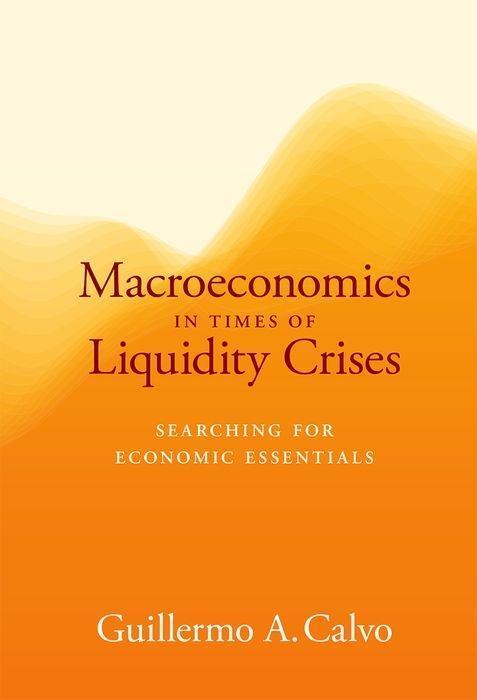 Cover: 9780262035415 | Macroeconomics in Times of Liquidity Crises | Guillermo A. Calvo