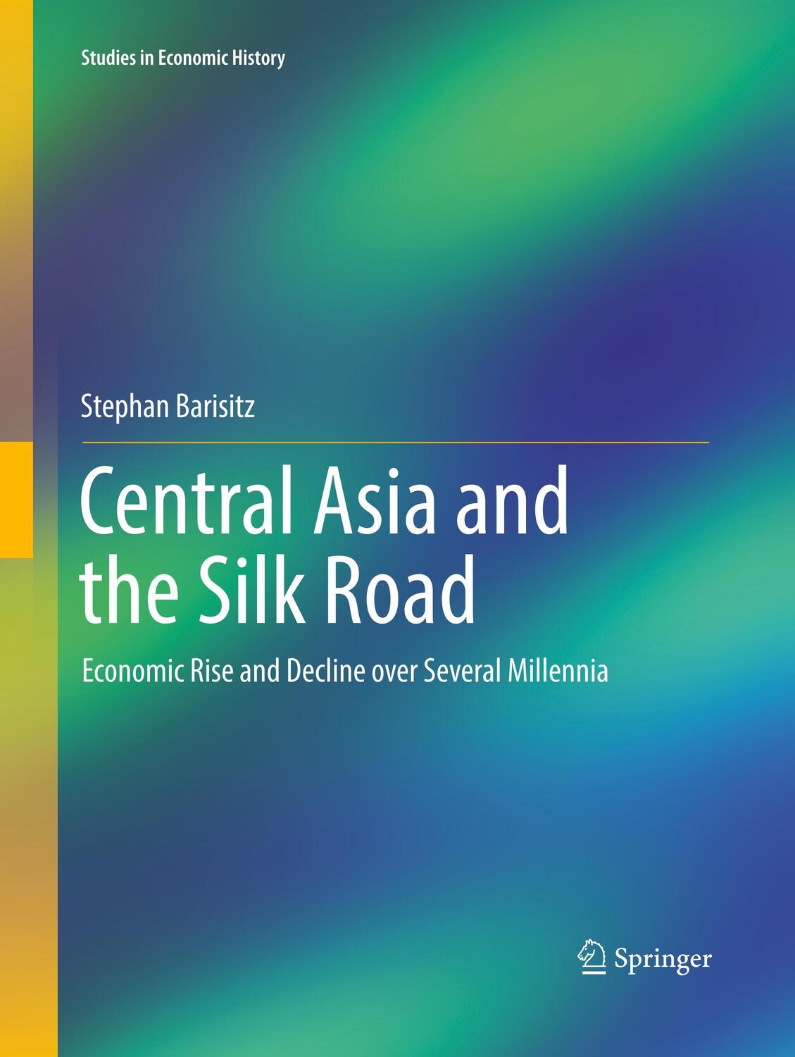 Cover: 9783319845944 | Central Asia and the Silk Road | Stephan Barisitz | Taschenbuch | XV