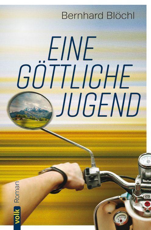 Cover: 9783862224395 | Eine göttliche Jugend | Roman | Bernhard Blöchl | Taschenbuch | 2022