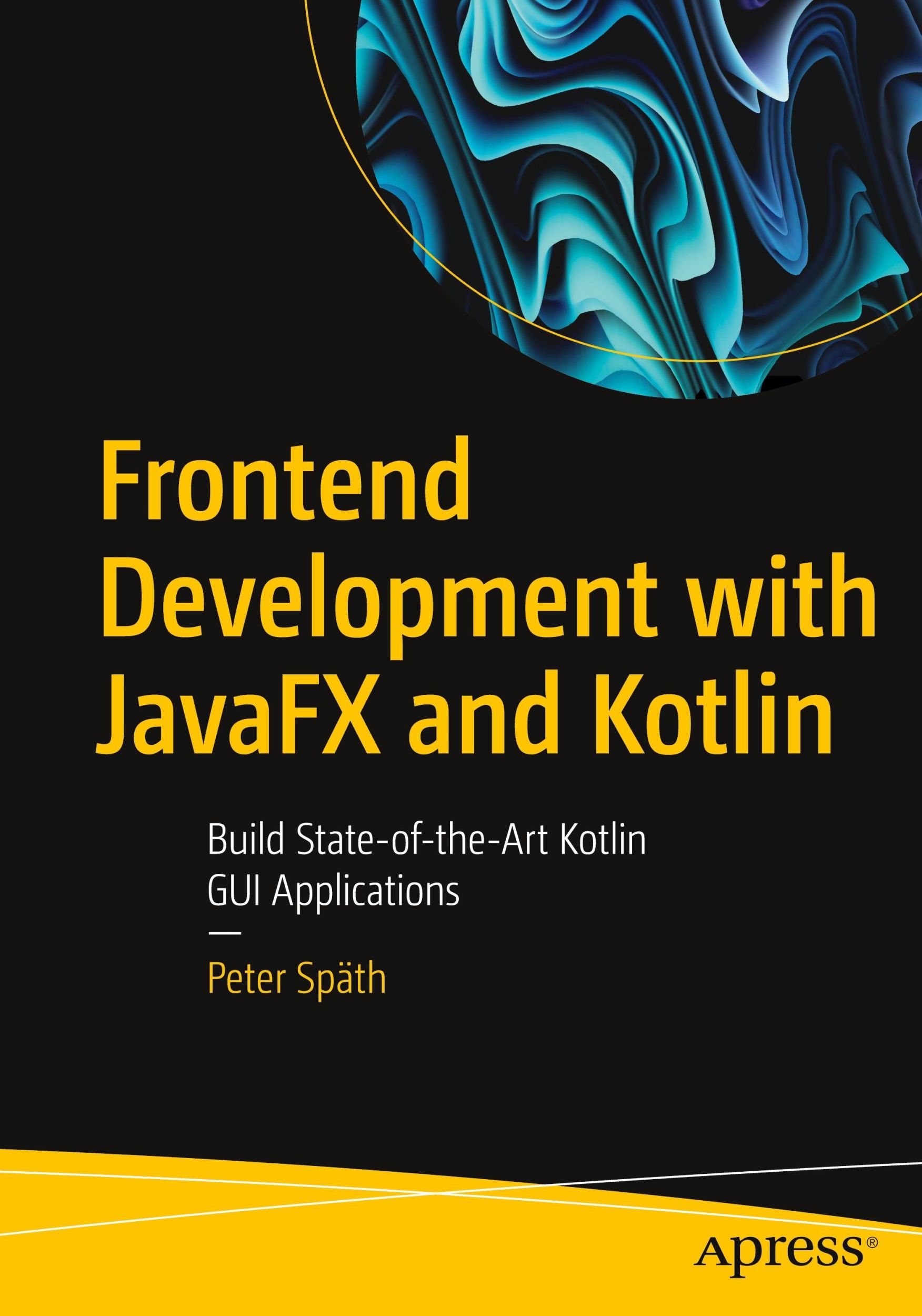 Cover: 9781484297162 | Frontend Development with JavaFX and Kotlin | Peter Späth | Buch | xiv