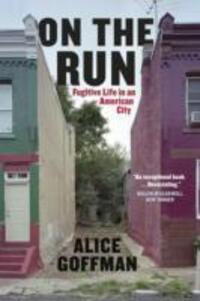 Cover: 9780226275406 | On the Run | Fugitive Life in an American City | Alice Goffman | Buch
