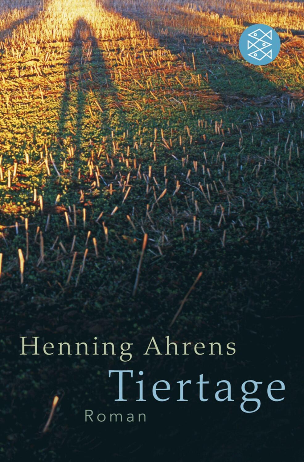 Cover: 9783596179657 | Tiertage | Roman | Henning Ahrens | Taschenbuch | 288 S. | Deutsch