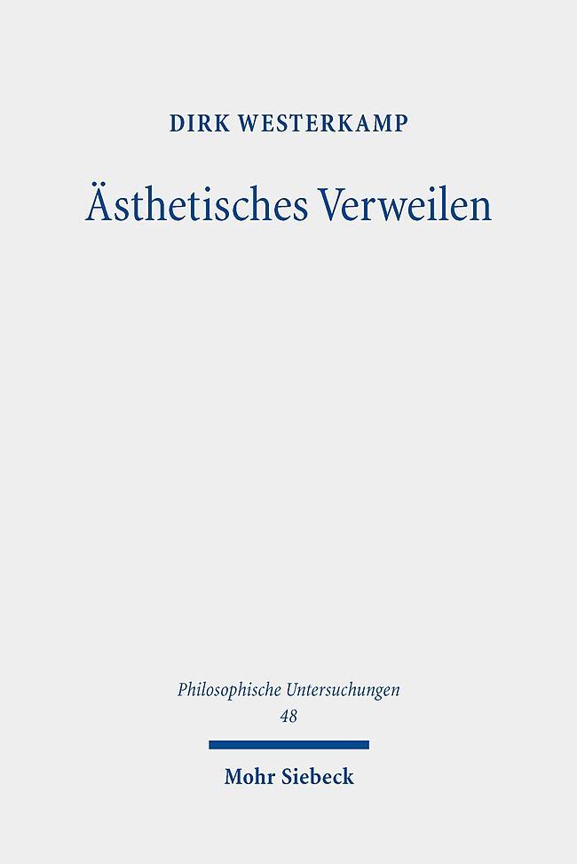 Cover: 9783161569227 | Ästhetisches Verweilen | Dirk Westerkamp | Buch | IX | Deutsch | 2019