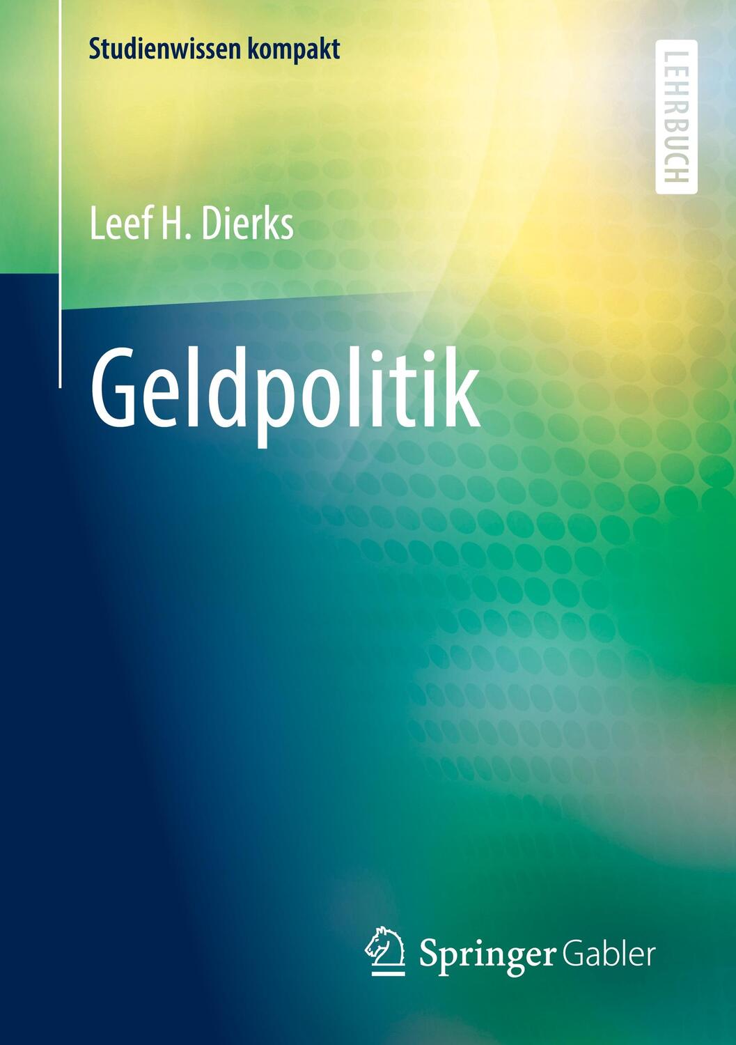 Cover: 9783658378745 | Geldpolitik | Leef H. Dierks | Taschenbuch | Studienwissen kompakt