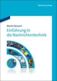 Cover: 9783486708806 | Einführung in die Nachrichtentechnik | Martin Bossert | Buch