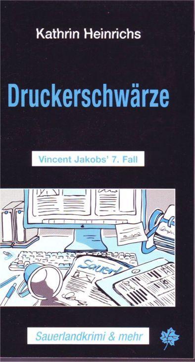 Cover: 9783934327108 | Druckerschwärze | Vincent Jakobs' 7. Fall | Kathrin Heinrichs | Buch