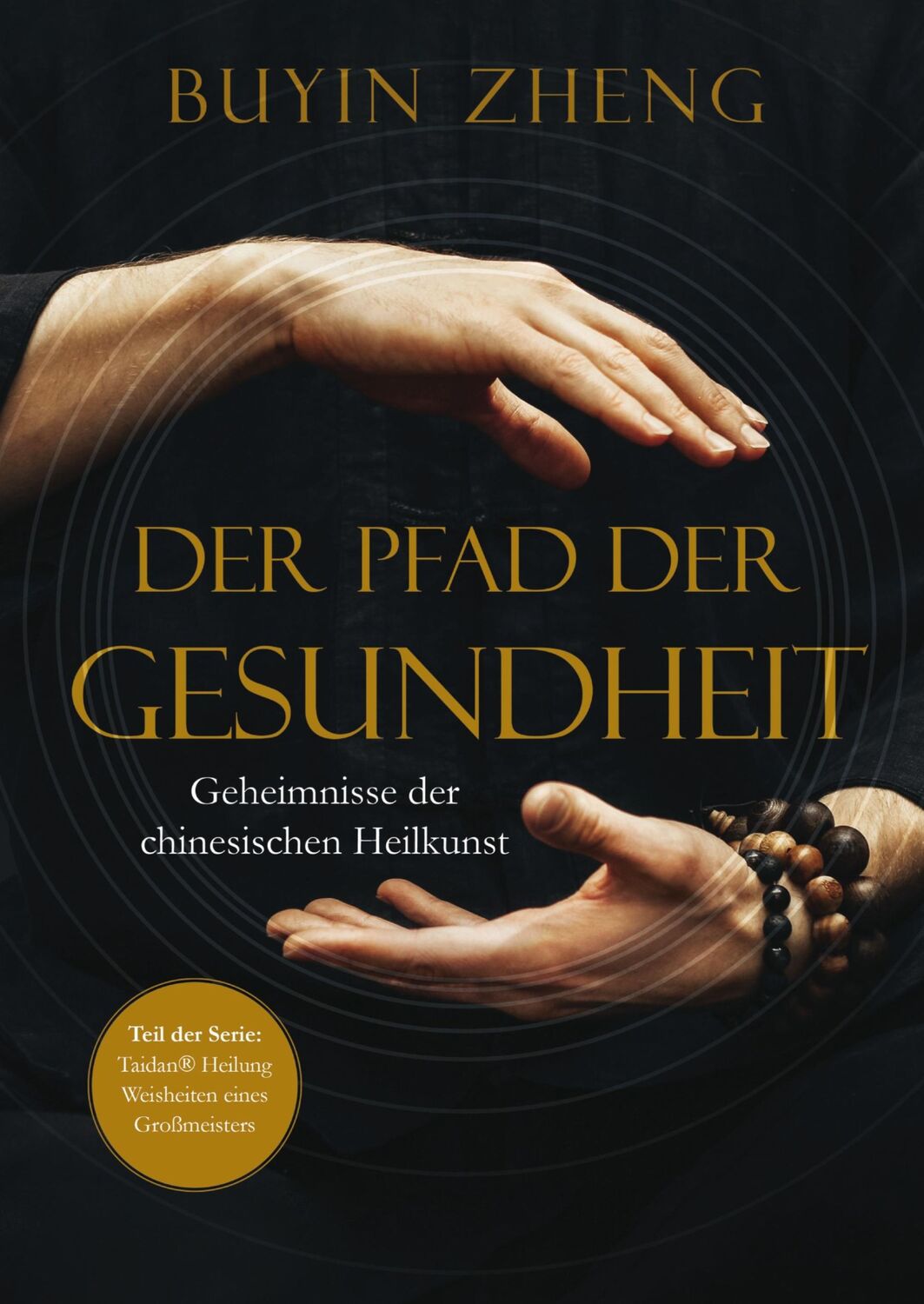 Cover: 9783986310226 | Der Pfad der Gesundheit | Geheimnisse der chinesischen Heilkunst