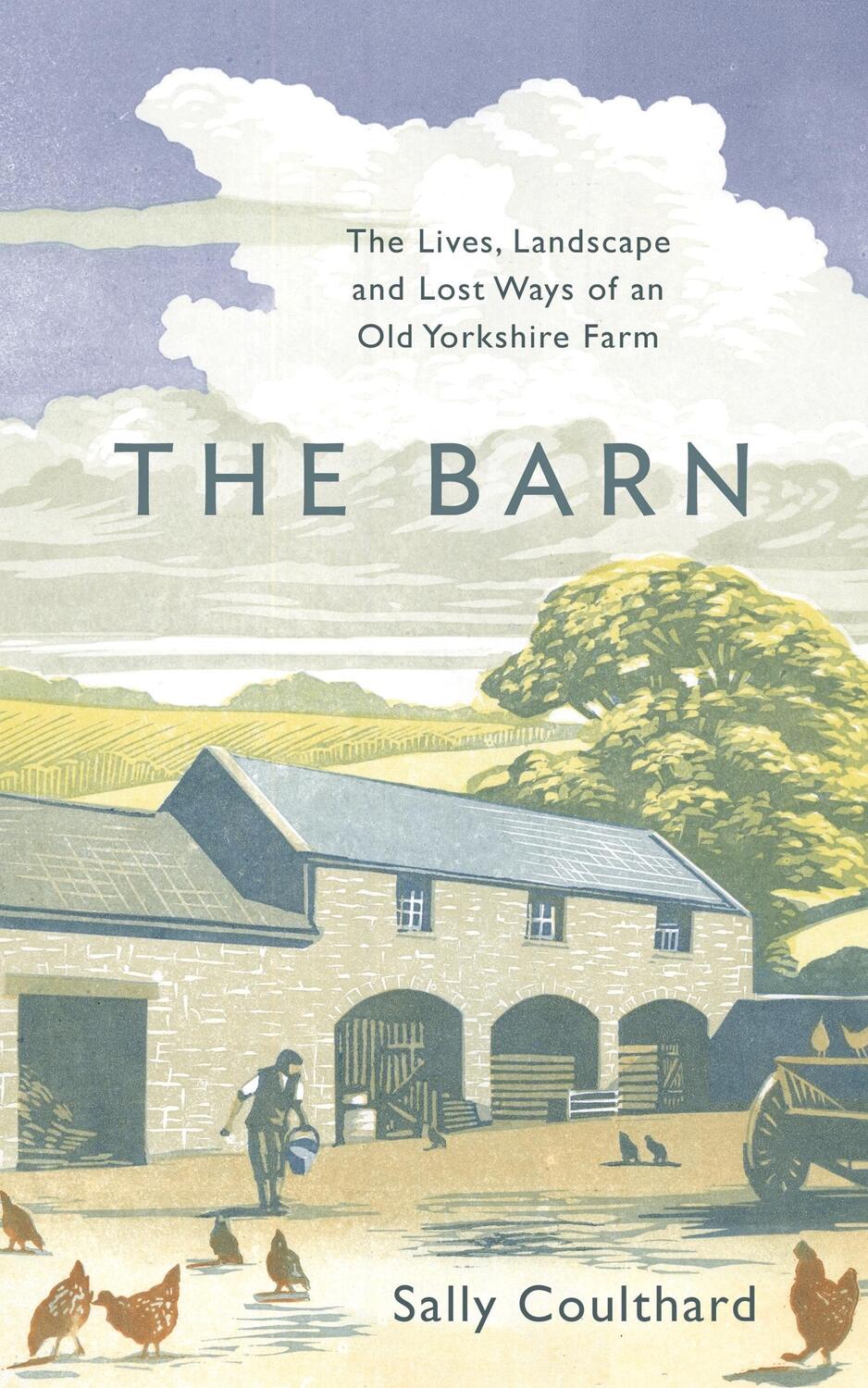Cover: 9781800240858 | The Barn | The Lives, Landscape and Lost Ways of an Old Yorkshire Farm