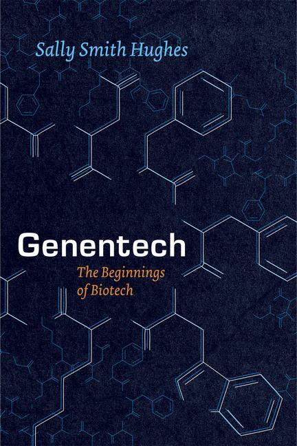 Cover: 9780226045511 | Genentech: The Beginnings of Biotech | Sally Smith Hughes | Buch