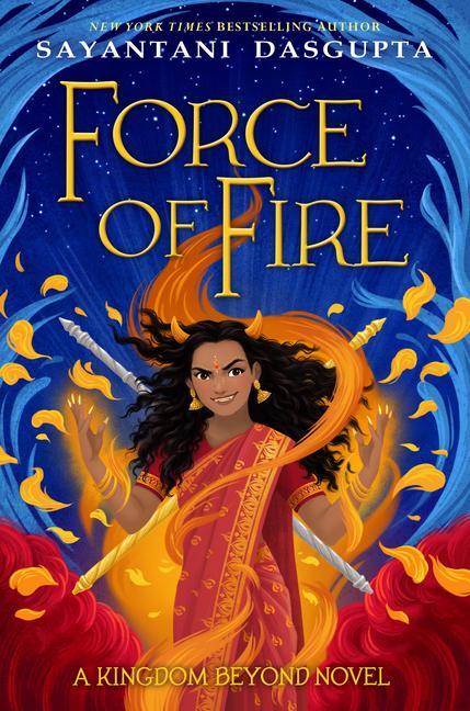 Cover: 9781338636642 | Force of Fire (the Fire Queen #1) | Sayantani Dasgupta | Buch | 2021