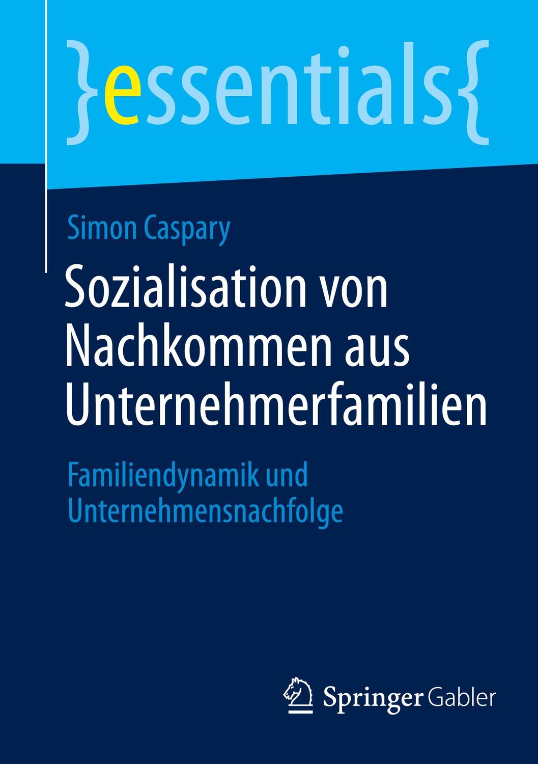 Cover: 9783658411428 | Sozialisation von Nachkommen aus Unternehmerfamilien | Simon Caspary