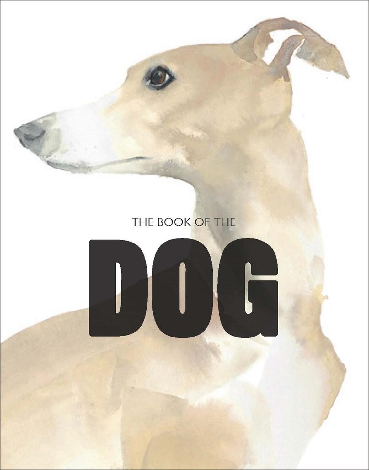 Cover: 9781780676562 | The Book of the Dog | Dogs in Art | Angus Hyland (u. a.) | Taschenbuch