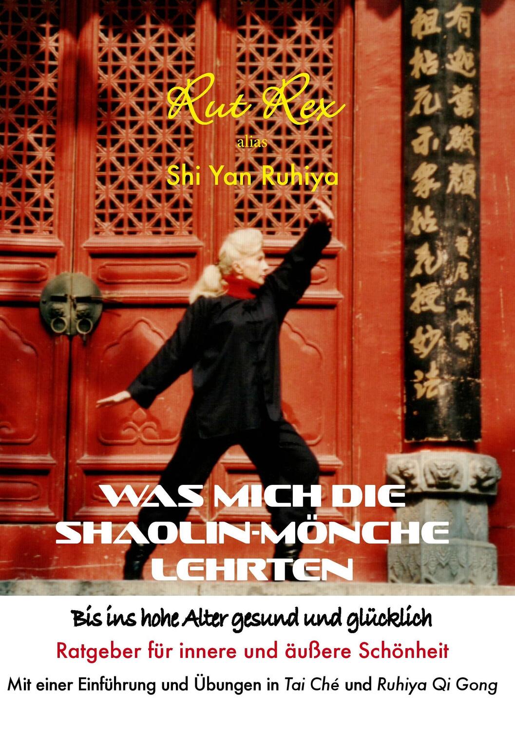Cover: 9783738615326 | Was mich die Shaolin-Mönche lehrten | Rut Rex | Taschenbuch