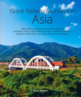 Cover: 9781913679309 | Great Railway Journeys in Asia | David Bowden | Buch | Gebunden | 2022