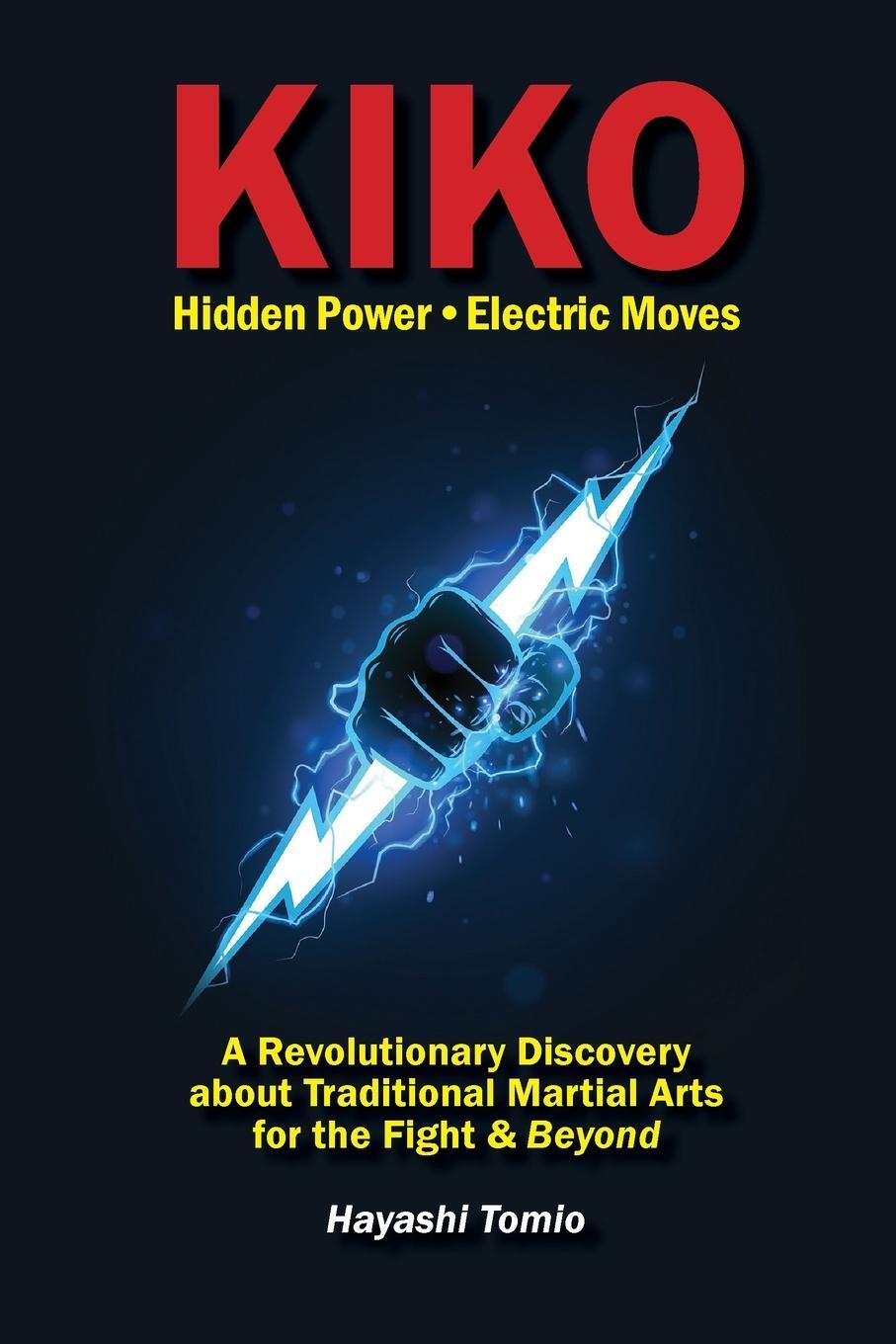 Cover: 9780979269769 | KIKO, Hidden Power-Electric Moves | Hayashi Tomio | Taschenbuch | 2024