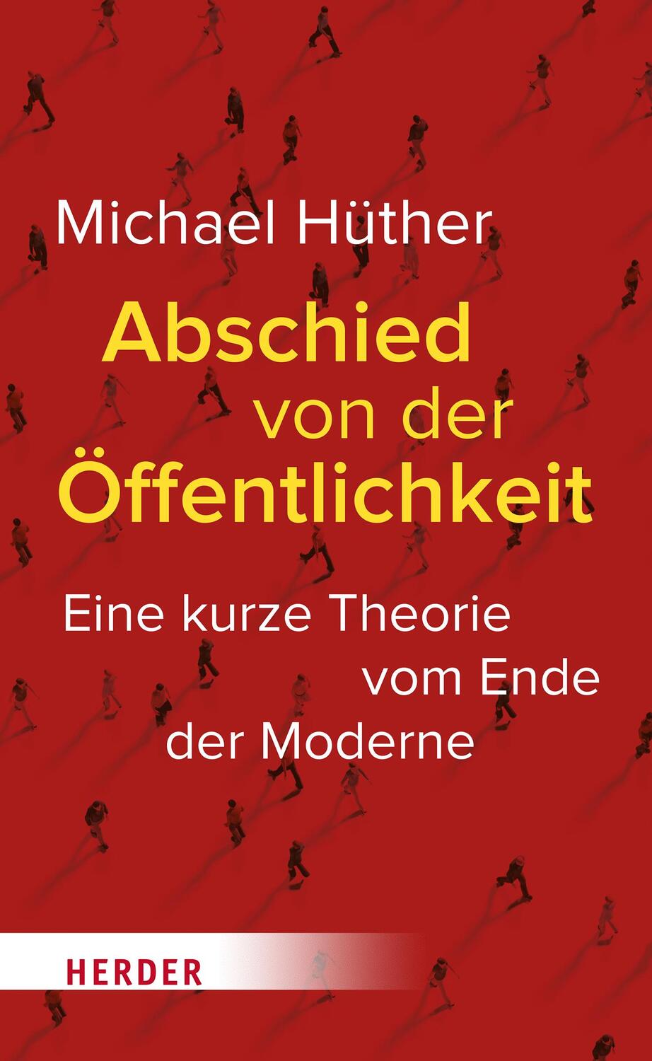 Cover: 9783451394249 | Abschied von der Öffentlichkeit | Michael Hüther | Taschenbuch | 2023