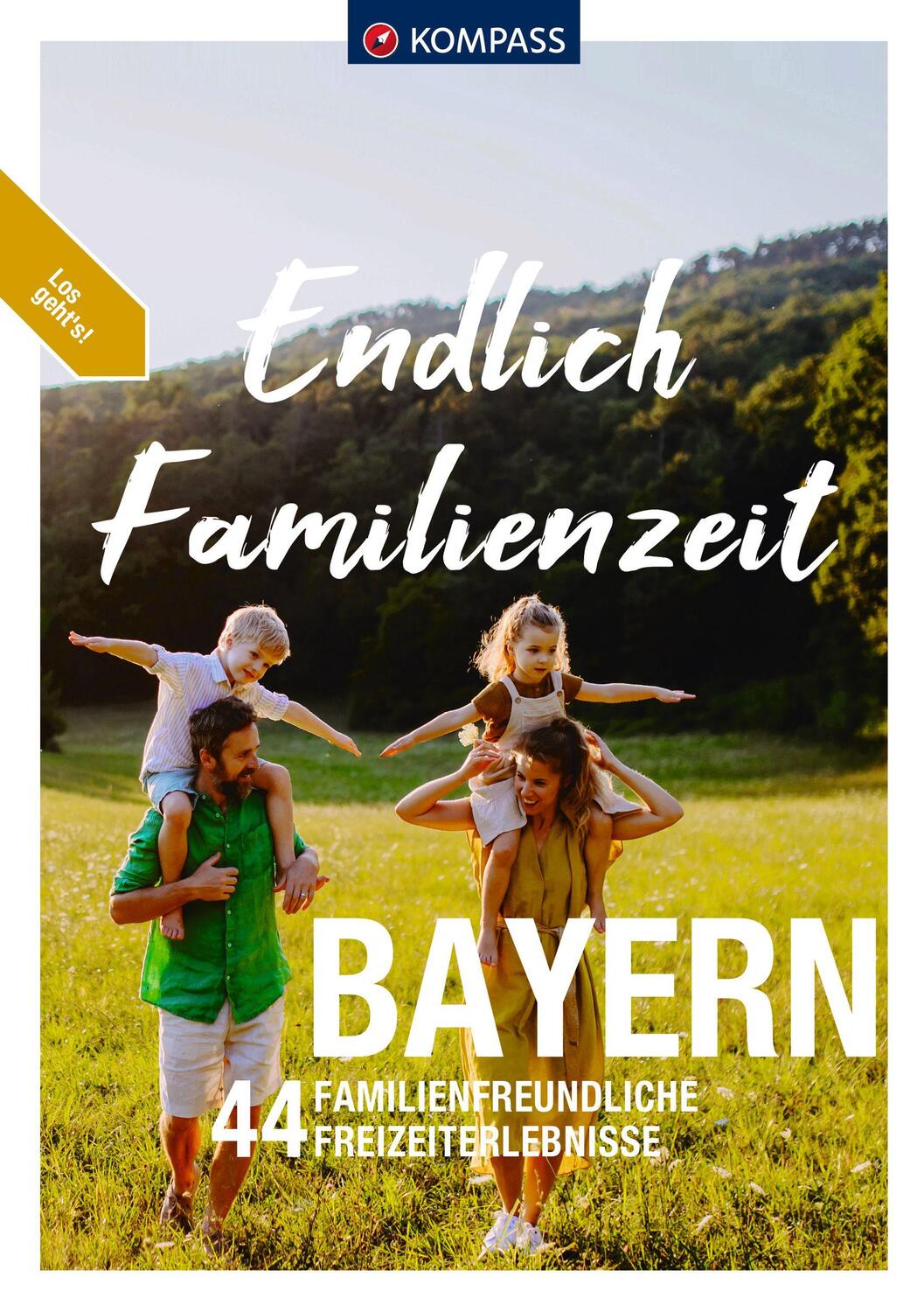 Cover: 9783991540564 | KOMPASS Endlich Familienzeit - Bayern | Taschenbuch | KOMPASS Endlich