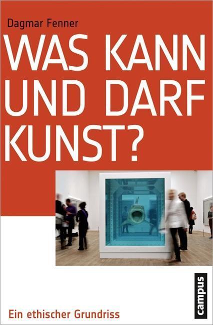 Cover: 9783593398716 | Was kann und darf Kunst? | Ein ethischer Grundriss | Dagmar Fenner