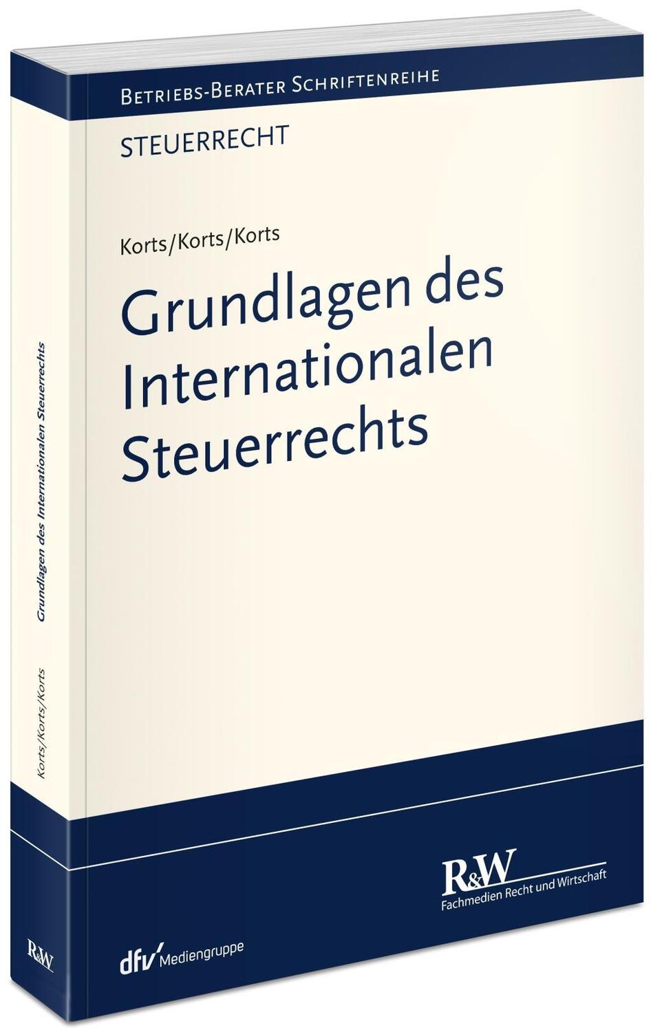 Cover: 9783800518210 | Grundlagen des Internationalen Steuerrechts | Sebastian Korts (u. a.)