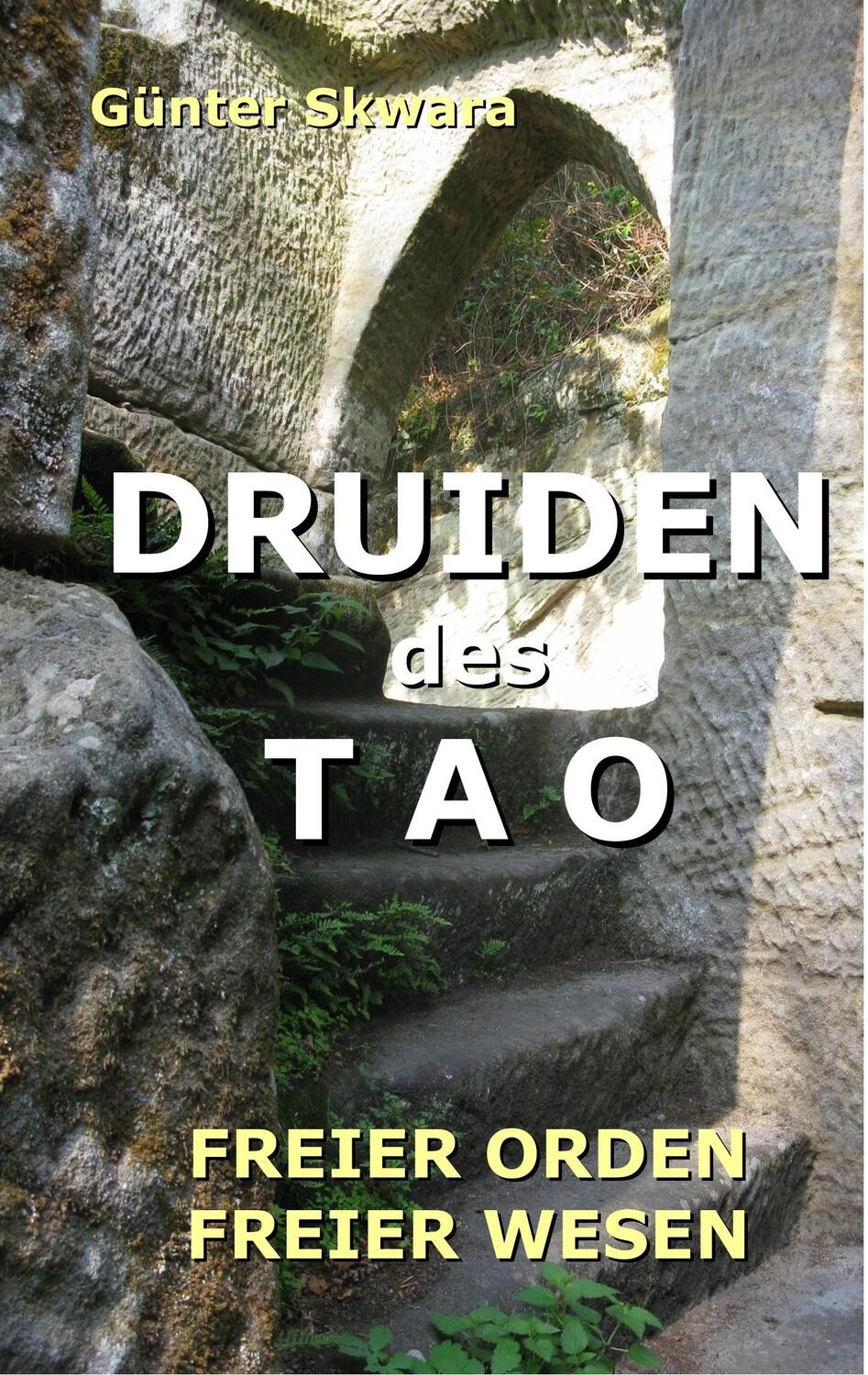 Cover: 9783752821864 | Druiden des Tao | Freier Orden freier Wesen | Günter Skwara | Buch
