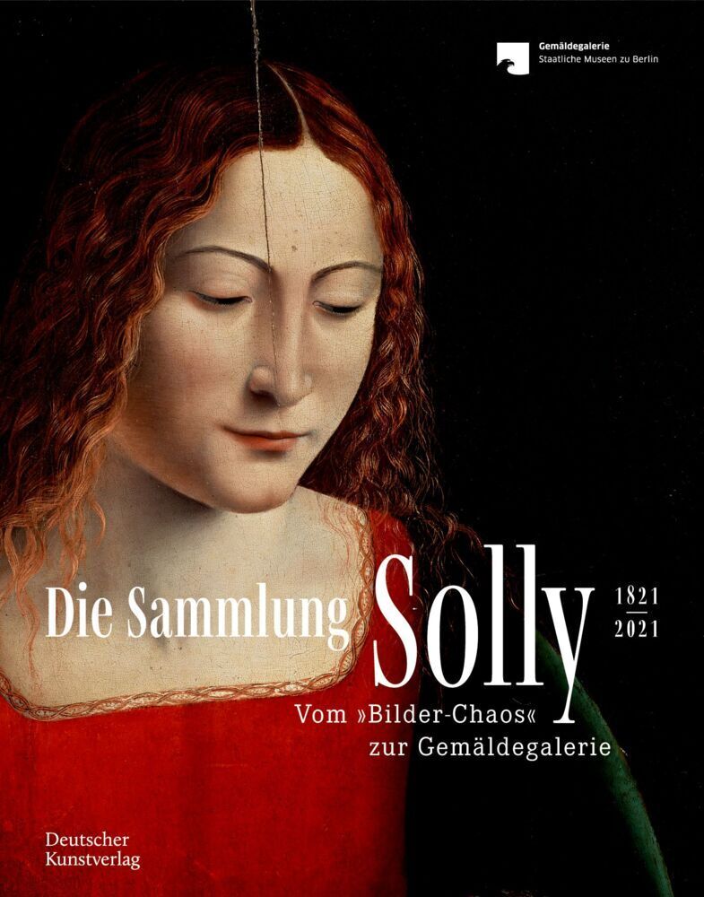 Cover: 9783422986633 | Die Sammlung Solly 1821-2021 | Vom Bilder-"Chaos" zur Gemäldegalerie