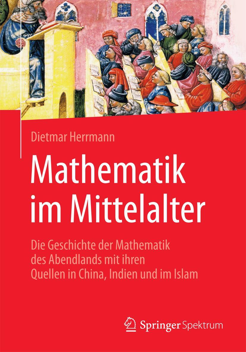 Cover: 9783662502891 | Mathematik im Mittelalter | Dietmar Herrmann | Taschenbuch | XV | 2016