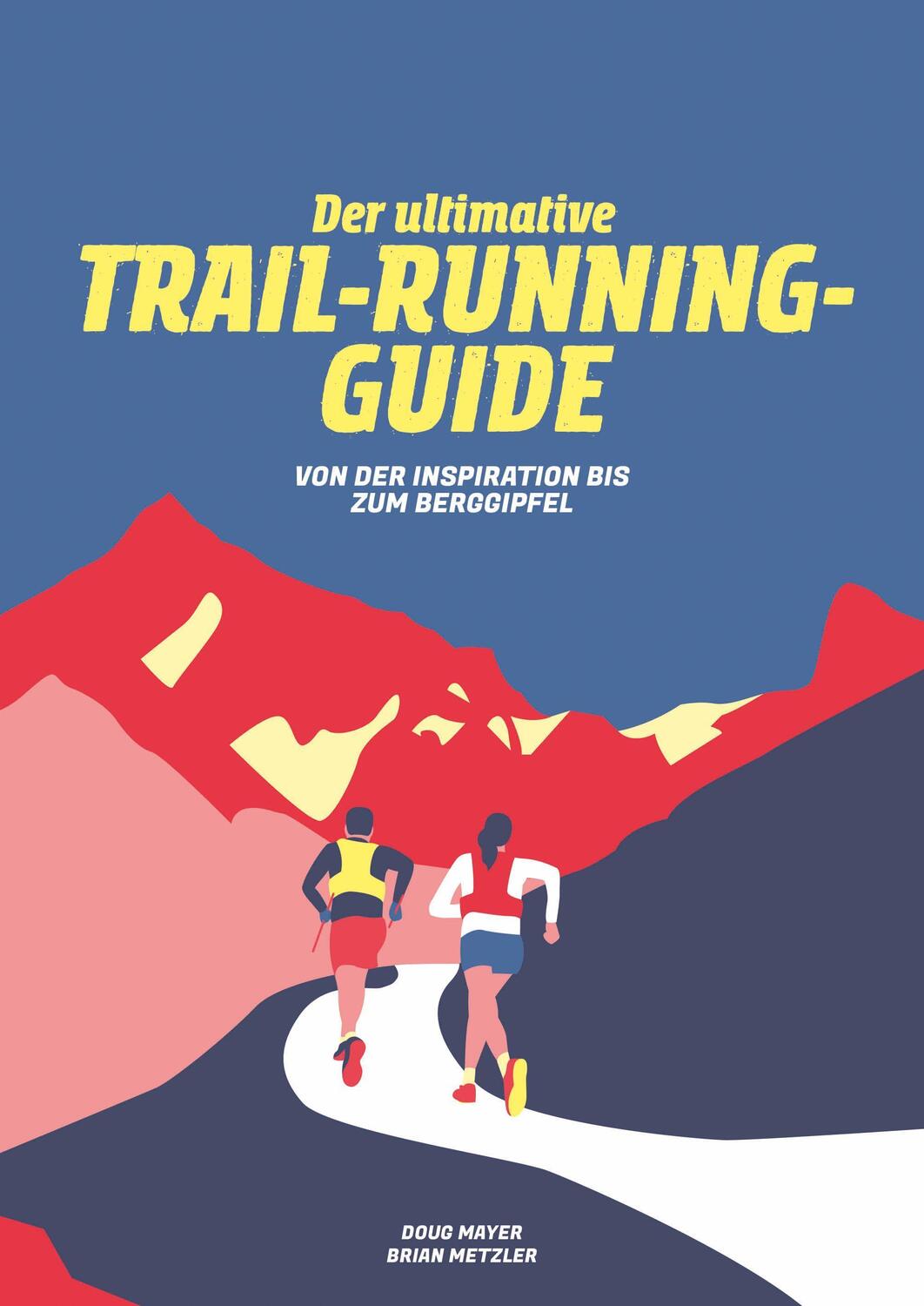 Cover: 9783907293102 | Der Ultimative Trail-Running-Guide | Doug Mayer (u. a.) | Taschenbuch