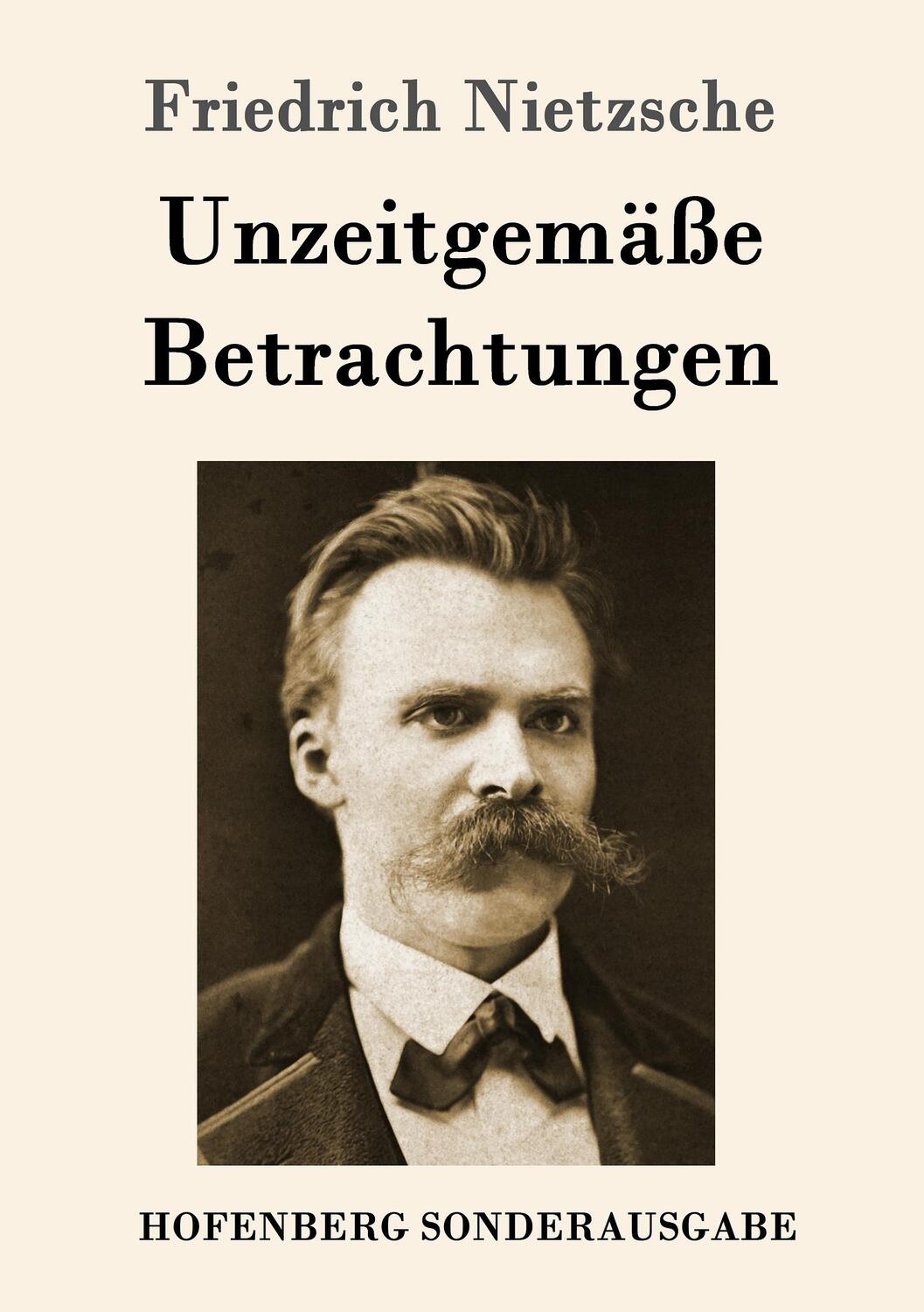 Cover: 9783843062879 | Unzeitgemäße Betrachtungen | Friedrich Nietzsche | Taschenbuch | 2016