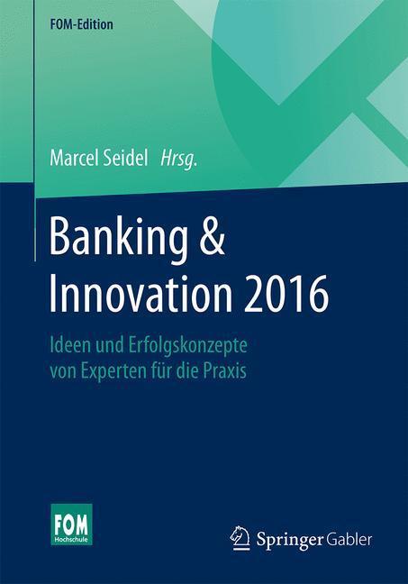 Cover: 9783658110512 | Banking &amp; Innovation 2016 | Marcel Seidel | Taschenbuch | FOM-Edition