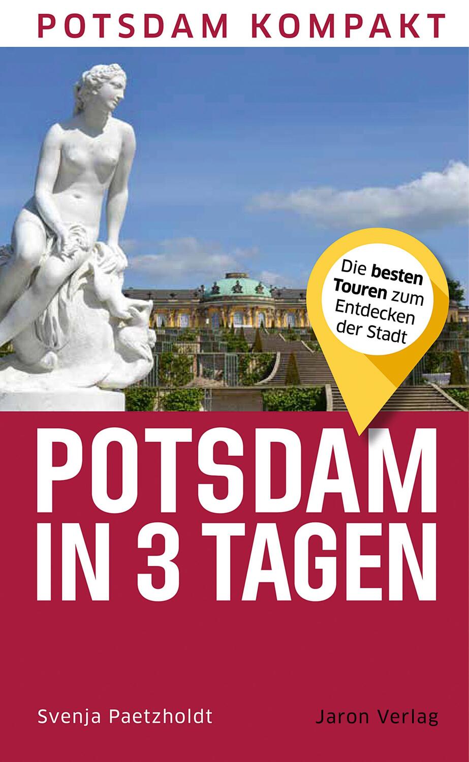 Cover: 9783897734395 | Potsdam in 3 Tagen | Die besten Touren zum Entdecken der Stadt | Buch