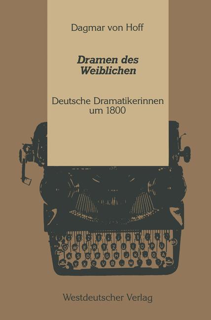 Cover: 9783531121093 | Dramen des Weiblichen | Deutsche Dramatikerinnen um 1800 | Hoff | Buch