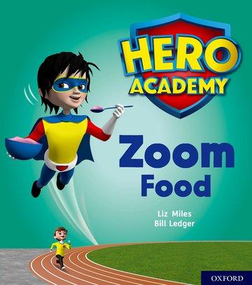 Cover: 9780198416081 | Hero Academy: Oxford Level 3, Yellow Book Band: Zoom Food | Liz Miles